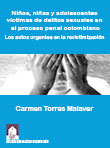 Imagen del libro Niños, niñas y adolescentes víctimas de delitos sexuales en el proceso penal colombiano. Los actos urgentes en la victimización
