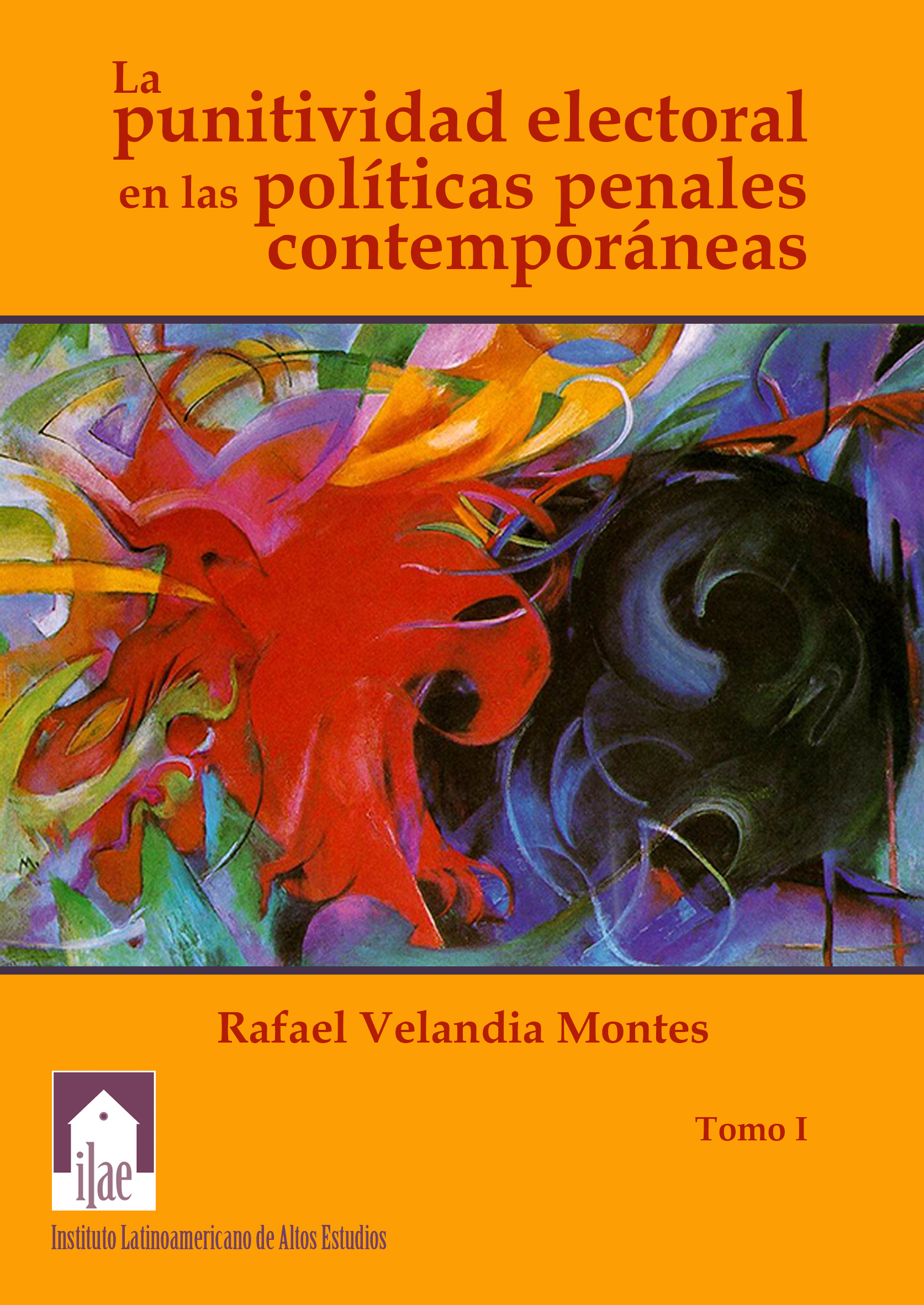 Imagen del libro La punitividad electoral en las políticas penales contemporáneas, Tomo I