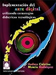 Imagen del libro Implementación del arte digital utilizando estrategias didácticas tecnológicas