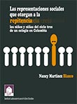 Imagen del libro Las Representaciones Sociales que otorgan a la repitencia los niños y niñas del ciclo tres del Colegio Orlando Higuita Rojas I.E.D Jornada tarde de Bogotá D. C.