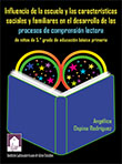 Imagen del libro Influencia de la escuela y las características sociales y familiares en el desarrollo de los procesos de comprensión lectora de niños 5.° grado de educación básica primaria