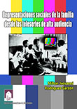 Imagen del libro Representaciones sociales de la familia desde las teleseries de alta audiencia, en escolares del ciclo 3, en un colegio distrital de Bogotá