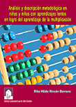Imagen del libro Análisis y descripción metodológica en niños y niñas con aprendizajes lentos en logro del aprendizaje de la multiplicación
