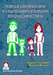 Imagen del libro Incidencia de la desintegracion familiar en el desarrollo académico de los estudiantes de los grupos juveniles creativos en la institución educativa distrital San Gabriel de Barranquilla, Atlántico