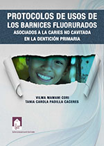 Imagen del libro Protocolos de usos de los barnices fluorurados asociados a la caries no cavitada en la dentición primaria