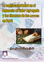 Imagen del libro La confiscatoriedad en el impuesto al valor agregado y las finanzas de las Mypes en Perú