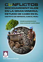 Imagen del libro Conflictos socioambientales en la gran minería: estudio de caso en el distrito de Espinar, Cusco, Perú