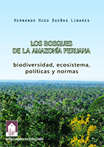 Imagen del libro Los bosques de la amazonía peruana: Biodiversidad, ecosistema, políticas y normas