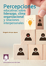 Imagen del libro Percepciones educativas sobre liderazgo, clima organizacional y relaciones interpersonales